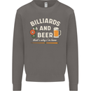 Billiards and Beer That's Why I'm Here Mens Sweatshirt Jumper Charcoal