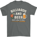 Billiards and Beer That's Why I'm Here Mens T-Shirt 100% Cotton Charcoal
