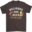 Billiards and Beer That's Why I'm Here Mens T-Shirt 100% Cotton Dark Chocolate