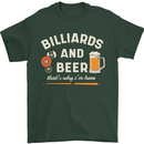 Billiards and Beer That's Why I'm Here Mens T-Shirt 100% Cotton Forest Green