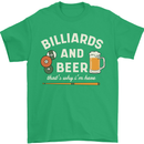 Billiards and Beer That's Why I'm Here Mens T-Shirt 100% Cotton Irish Green