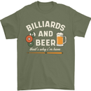 Billiards and Beer That's Why I'm Here Mens T-Shirt 100% Cotton Military Green