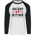 We Get It Done Funny Tecky  IT Professional Mens L/S Baseball T-Shirt White/Black