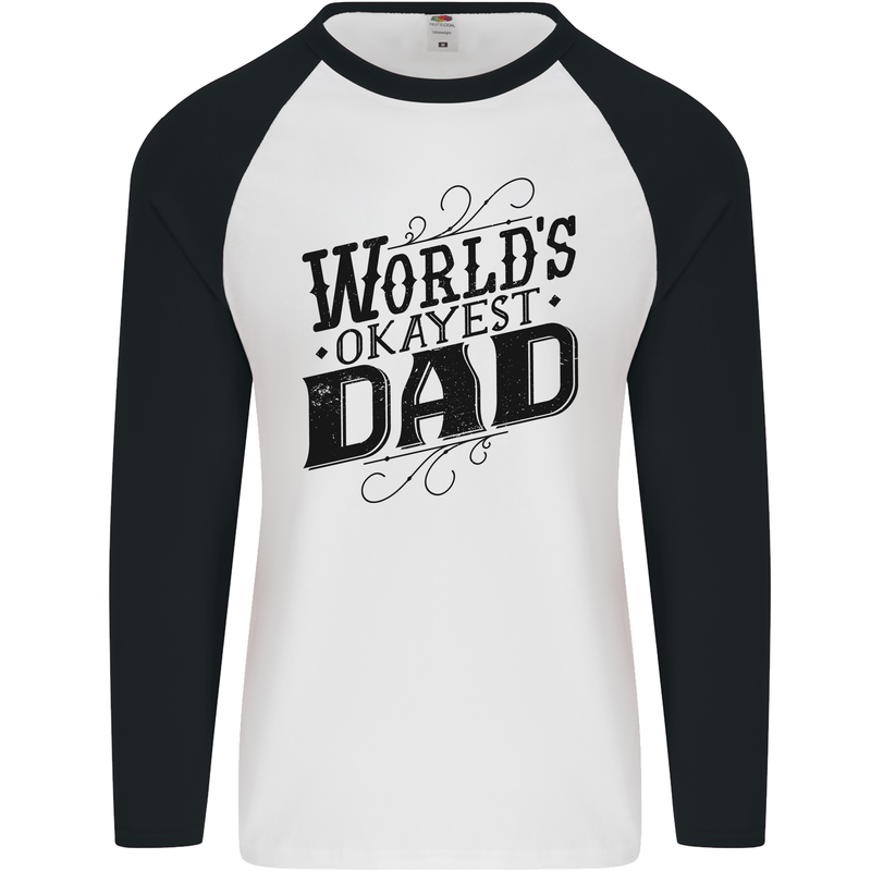 Worlds Okayest Dad Funny Fathers Day Mens L/S Baseball T-Shirt White/Black