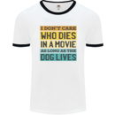 As Long as the Dog Lives Funny Movie Mens Ringer T-Shirt White/Black