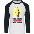 I Love Peeing in the Shower Funny Rude Mens L/S Baseball T-Shirt White/Black