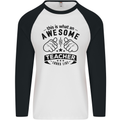 Awesome Teacher Looks Like Teaching Funny Mens L/S Baseball T-Shirt White/Black