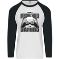 I Can't Hear You Im Gaming Funny Gamer Mens L/S Baseball T-Shirt White/Black