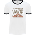 Im Just Here for the Savasana Funny Yoga Mens Ringer T-Shirt White/Black