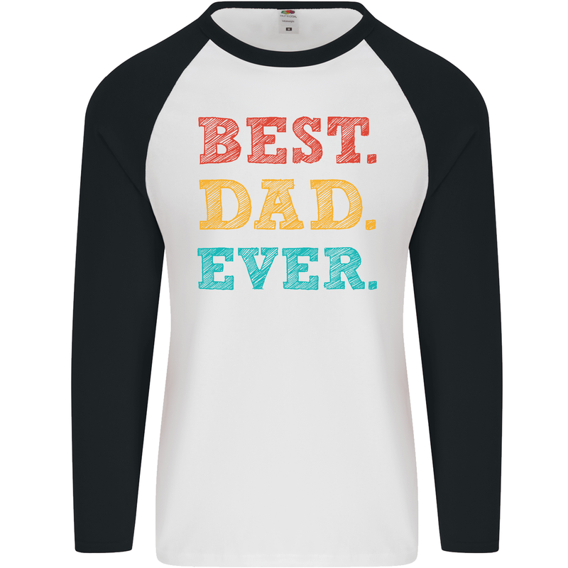 Best Dad Ever Fathers Day Gift Present Mens L/S Baseball T-Shirt White/Black