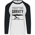 Pommel Horse Gymnastics Turn Off Gravity Gymnast Mens L/S Baseball T-Shirt White/Black