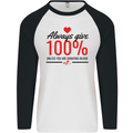 Always Give 100% Unless Blood Funny Donor Mens L/S Baseball T-Shirt White/Black