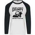 I'm Not Always Grumpy Motorbike Biker Funny Mens L/S Baseball T-Shirt White/Black