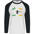 Irish You Were Beer St. Patrick's Day Beer Mens L/S Baseball T-Shirt White/Black