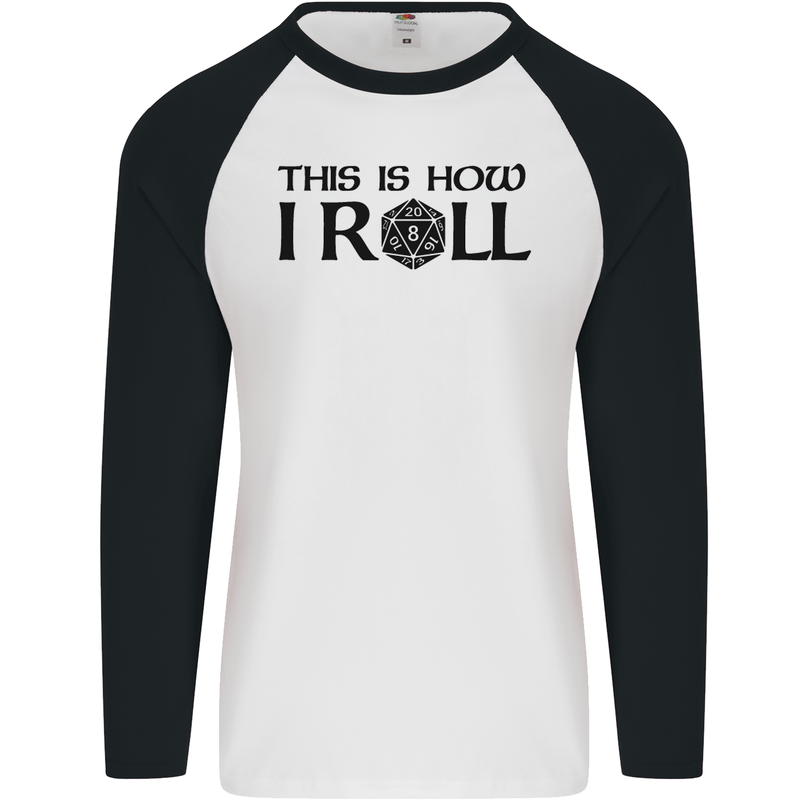 This Is How I Roll RPG Role Playing Games Mens L/S Baseball T-Shirt White/Black