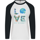 Love My Planet Climate Change Environment Mens L/S Baseball T-Shirt White/Black
