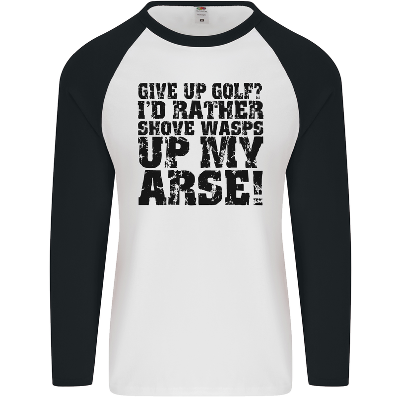 Give up Golf? Funny Golfing Golfer Mens L/S Baseball T-Shirt White/Black