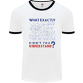 Science What Don't You Understand Geek Mens Ringer T-Shirt White/Black