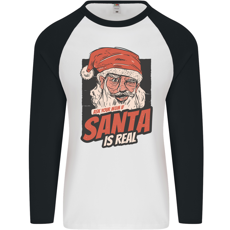 Ask Your Mum If Santa Real Funny Christmas Mens L/S Baseball T-Shirt White/Black