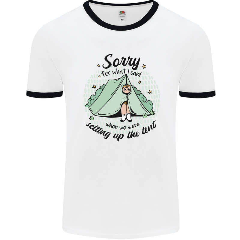 Funny Camping Tent Sorry for What I Said Mens Ringer T-Shirt White/Black