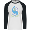 Believe in Dragons Unicorns Aliens Funny Mens L/S Baseball T-Shirt White/Black