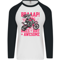 Braaap Awesome Motocross MotoX Dirt Bike Female Mens L/S Baseball T-Shirt White/Black