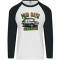 Mud Bath Is My Hobby 4X4 Off Roading Road Mens L/S Baseball T-Shirt White/Black