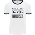 Fathers Day I Tell Dad Jokes Periodically Funny Mens Ringer T-Shirt White/Black