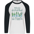 Easily Distracted by Plants Botanist Funny Mens L/S Baseball T-Shirt White/Black