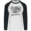 A Tennis Racket for My Wife Best Swap Ever! Mens L/S Baseball T-Shirt White/Black
