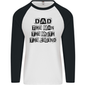 Dad the Man the Myth the Legend Mens L/S Baseball T-Shirt White/Black