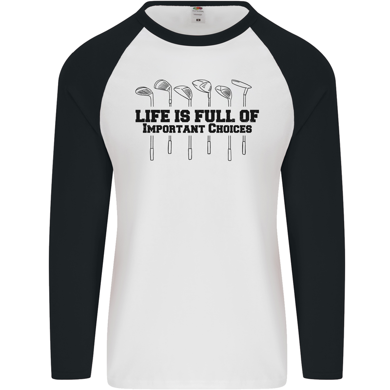 Golf Life's Important Choices Funny Golfing Mens L/S Baseball T-Shirt White/Black