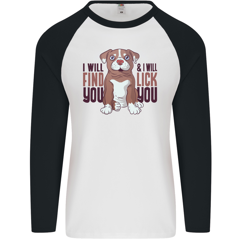 Pitbull I Will Find and Lick You Funny Mens L/S Baseball T-Shirt White/Black