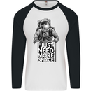 I Just Need More Space Funny Astronaut Mens L/S Baseball T-Shirt White/Black
