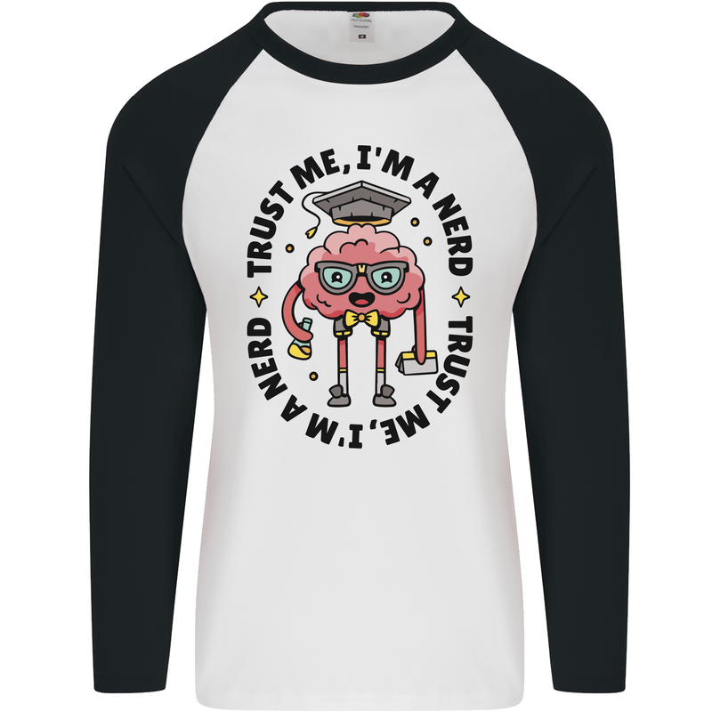 Trust Me I'm a Nerd Geek Graduate Brainy Mens L/S Baseball T-Shirt White/Black