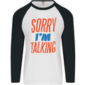 I'm Talking Funny Sacasm Sarcastic Slogan Mens L/S Baseball T-Shirt White/Black