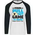 Pull Out Game Funny Offensive Fathers Day Mens L/S Baseball T-Shirt White/Black