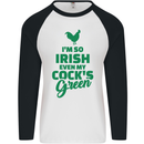 Irish Even My Cock's Green St Patricks Day Mens L/S Baseball T-Shirt White/Black