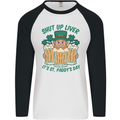 St Patricks Day Shut Up Liver Funny Beer Alcohol Mens L/S Baseball T-Shirt White/Black
