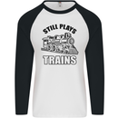 Still Plays With Trains Spotter Spotting Mens L/S Baseball T-Shirt White/Black