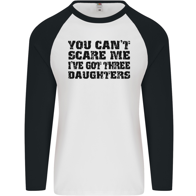 Can't Scare Me Three Daughters Father's Day Mens L/S Baseball T-Shirt White/Black