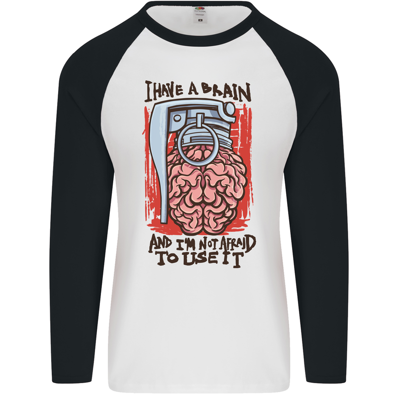 I Have a Brain and I'm Prepared to Use It Mens L/S Baseball T-Shirt White/Black