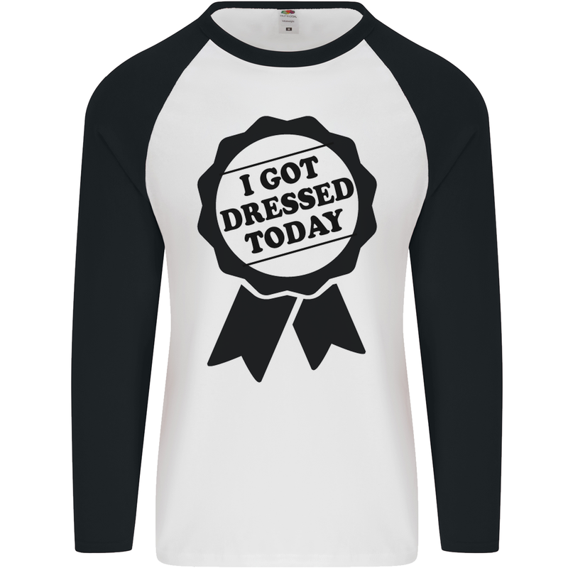 I Got Dressed Today Antisocial Funny Gamer Mens L/S Baseball T-Shirt White/Black