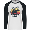 Home Is Where My Horse Is Funny Equestrian Mens L/S Baseball T-Shirt White/Black