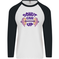 Donut Give Up Funny Gym Bodybuilding Mens L/S Baseball T-Shirt White/Black