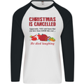 Christmas Is Cancelled Funny Santa Clause Mens L/S Baseball T-Shirt White/Black