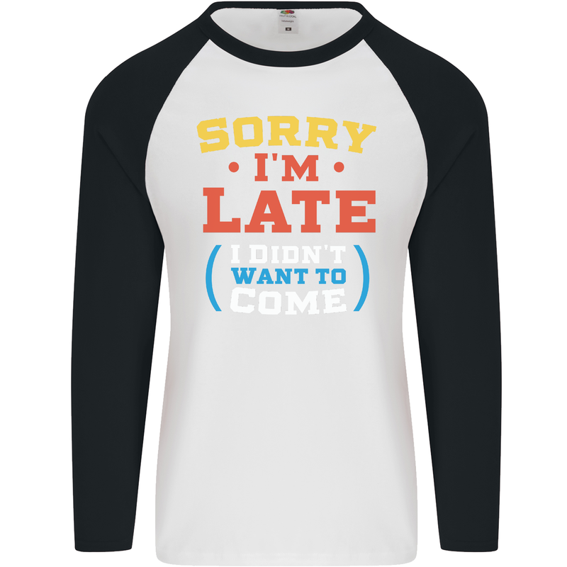 Sorry I'm Late Funny Slogan Distressed Mens L/S Baseball T-Shirt White/Black