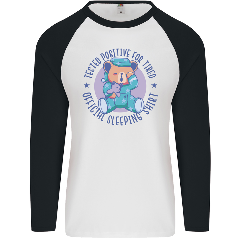 Tested Positive for Tired Teddy Bear Sleeping Mens L/S Baseball T-Shirt White/Black