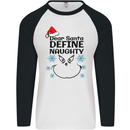 Dear Santa, Define Naughty Christmas Funny Mens L/S Baseball T-Shirt White/Black