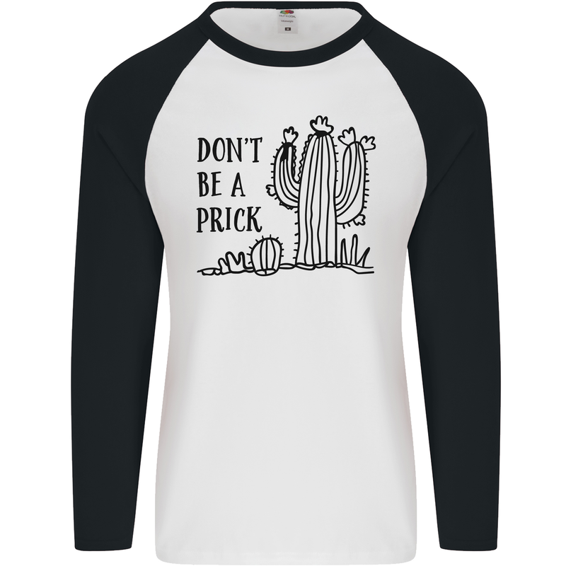 Be a Prick Funny Offensive Cactus Slogan Mens L/S Baseball T-Shirt White/Black